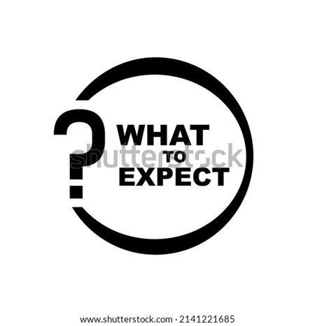what to expect sign on white background