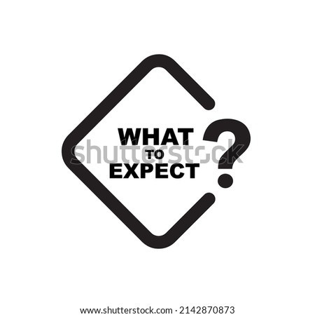 what to expect sign on white background