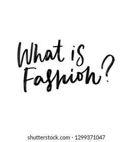 WHAT IS FASHION? FASHION VECTOR HAND LETTERING