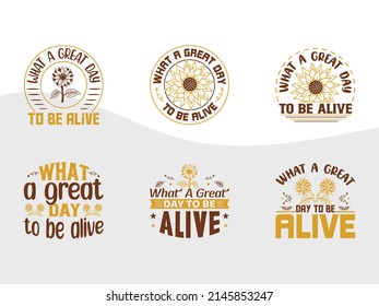 What A Great Day To Be Alive Printable Vector Illustration