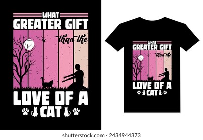 What Greater Gift Than The Love Of A Cat t-shirt design, pet, animal, t-shirt design , typography , design, cat t-shirt, 