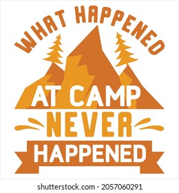 What Happened At Camp Never Happened t-shirt Design