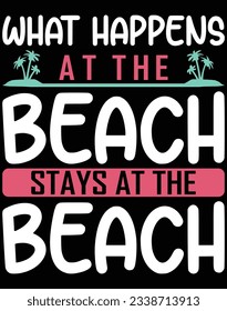 What happens at the beach stays at the beach EPS file for cutting machine. You can edit and print this vector art with EPS editor.