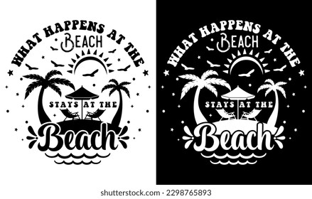 What Happens At The Beach Stays At The Beach Svg File, Vector Printable Clipart, Summer Beach Quote Svg, Beach Quote Cricut