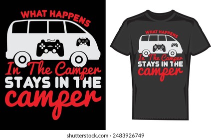 What Happens In The Camper Stays In The Camper , creative camper vector t-shirt , Travel and camping icons and logo , Explore more print Design