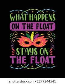 What happens on the float, stays on the floatc, Mardi Gras T-Shirt Design