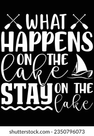 What happens on the lake stay on the lake vector art design, eps file. design file for t-shirt. SVG, EPS cuttable design file