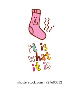 it is what it is - an idiomatic phrase, funny smelly sock comic cartoon