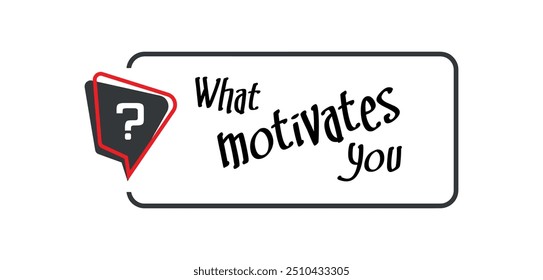 What motivates you text on white background