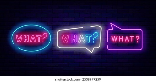 What neon labels collection. Glowing greeting card. Online message question. Colorful handwritten text. Speech bubble frames. Light poster on brick wall. Editable stroke. Vector stock illustration