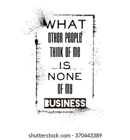 what other people think of me is none of my business, fashion quote design, t-shirt print