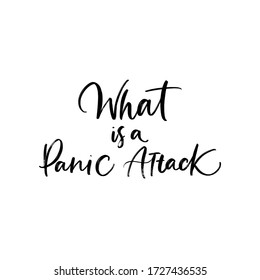 WHAT IS A PANIC ATTACK. MENTAL HEALTH. VECTOR HAND LETTERING TYPOGRAPHY. TYPO. TYPOGRAPHY
