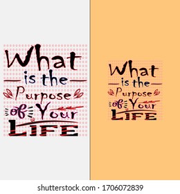 What is the purpose of your life text based t-shirt vector design