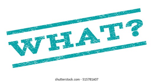 What Question watermark stamp. Text tag between parallel lines with grunge design style. Rubber seal stamp with dust texture. Vector cyan color ink imprint on a white background.