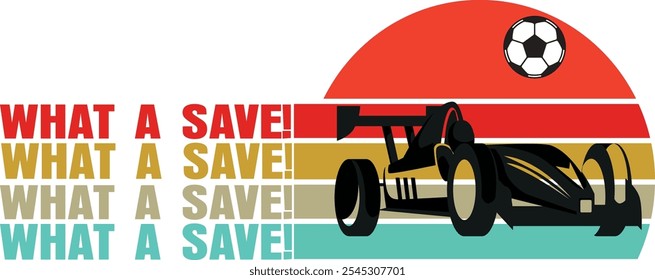What A Save Vintage Retro Rocket Soccer Car Eps, Digital Download