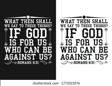 What then shall we say to these things? If God is for us who can be against us? -Christian cross with Bible verse, Christian Runner Bible Verse Women's t-shirt Design, Bible quote