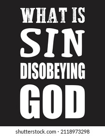 What is Sin Disobeying God
