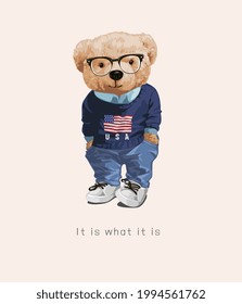 it is what it is slogan with bear doll in USA sweater vector illustration