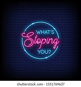 What Stoping You Neon Signs Style Text Vector