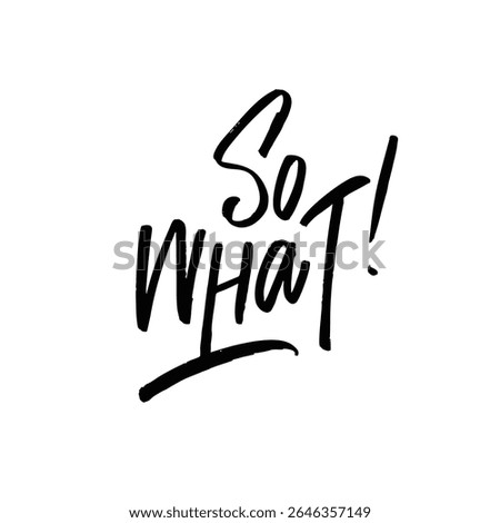 So What A Striking and Bold Handwritten Typography Design That Truly Stands Out Visually