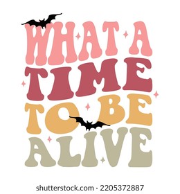 qué tiempo para estar vivo, halloween feliz, halloween svg de halloween, diseño de svg, diseño de camisetas de halloween, svg, esvg, espeluznante svg