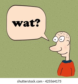 What or wat memo in question of funny guy. Internet Slang.