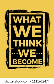What we think we become. fashion graphics, home interior typographic composition, vector illustration