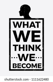 What we think we become. fashion graphics, home interior typographic composition, vector illustration