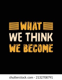 what we think we become lettering quote