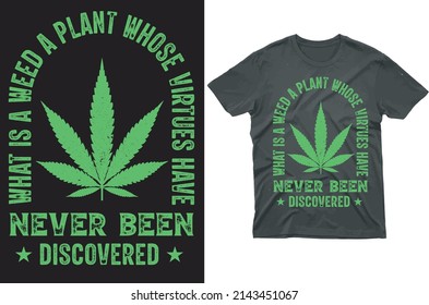 qué es una hierba una planta cuyas virtudes aún no han sido descubiertas (diseño de cannabis) diseño de camisetas y mercadería