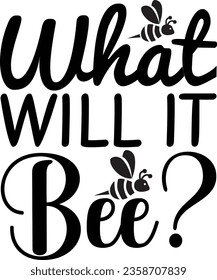 What Will It Bee - Bee SVG design