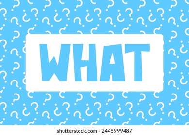 What word on seamless pattern background with question marks. Question word banner. School lesson presentation, searching for answers, conversation, communication