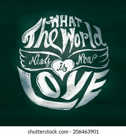 What the world needs now is love lettering art in circle