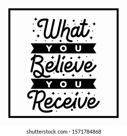 What you believe you receive