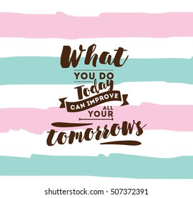 What You Do Today Can Improve Stock Vector (Royalty Free) 507372391 ...