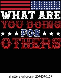 What are you doing for others typography t-shirt design. You will get 2 designs of one black and white color.