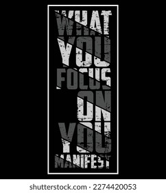 What you focus on you Manifest typography vector design.