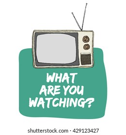 What Are You Watching? (Hand Drawn Television Vector Illustration Poster Design)