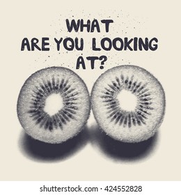 What are you looking at? - T-shirt design with metaphorical kiwi eyes, vector illustration