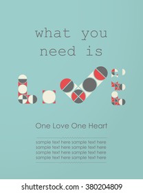 What you need is love banner. Valentine`s day gift card. vector illustration
