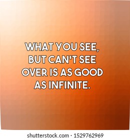 What you see but can't see over is as good as infinite