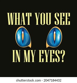 what you see in my eyes typography t shirt design