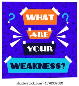 What are Your Weakness? Vector Illustration Poster.