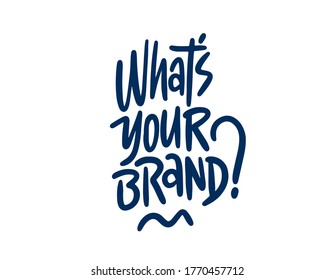 What your brand? Vector Typography Banner Design Concept On White Background 