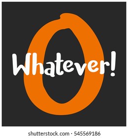 Whatever (Brush Lettering Vector Illustration Design)