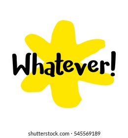 Whatever (Brush Lettering Vector Illustration Design)