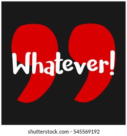 Whatever (Brush Lettering Vector Illustration Design)