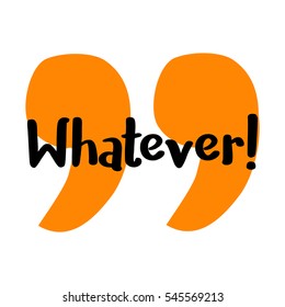 Whatever (Brush Lettering Vector Illustration Design)