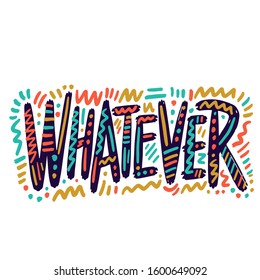 Whatever enjoy quote lettering. Calligraphy inspiration graphic design typography element. Hand written postcard. Cute simple black vector sign letters flourishes point
