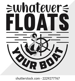 Whatever Floats Your Boat SVG Printable Vector Illustration svg